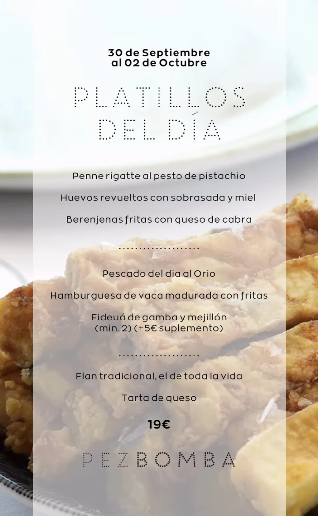 Platillos del día de Pez Bomba, del 30 de septiembre al 2 de octubre, 19 euros